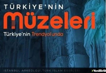 ​Türkiye'nin Müzeleri Trendyol'da buluştu