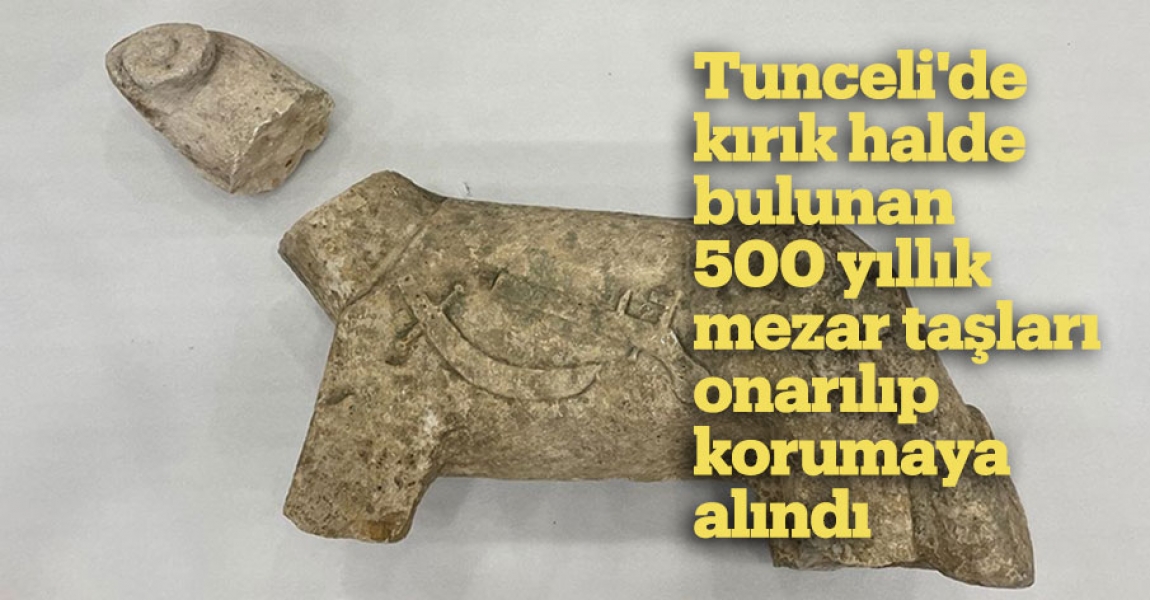 Tunceli'de kırık halde bulunan 500 yıllık mezar taşları onarılıp korumaya alındı