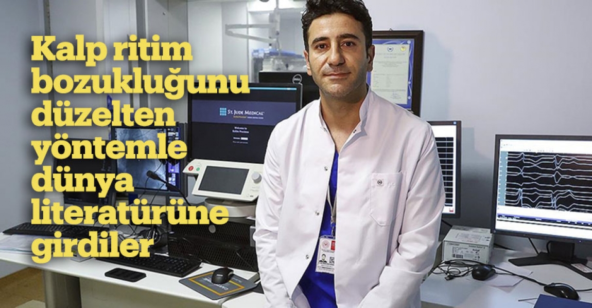 Türk doktorları kalp ritim bozukluğunu düzelten yöntemle dünya literatürüne girdi
