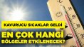 Kavurucu sıcaklar geliyor! En çok hangi iller etkilenecek? Hangi saatler arasında sokağa çıkılmaması gerekiyor?