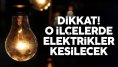 İstanbullular Dikkat! Bugün O İlçeler Elektriksiz Kalacak