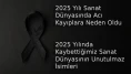 2025 Yılında Hangi Ünlüler Hayatını Kaybetti? 2025 Yılında Aramızdan Ayrılan Sanat Dünyasının Önemli İsimleri