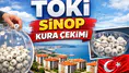 TOKİ Sinop kura çekimi ne zaman, nerede, sonuçlar açıklandı mı, asil ve yedek isim listesi açıklandı mı? 947 konut için büyük gün