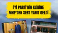 İYİ Parti’nin klibine MHP’den sert yanıt geldi