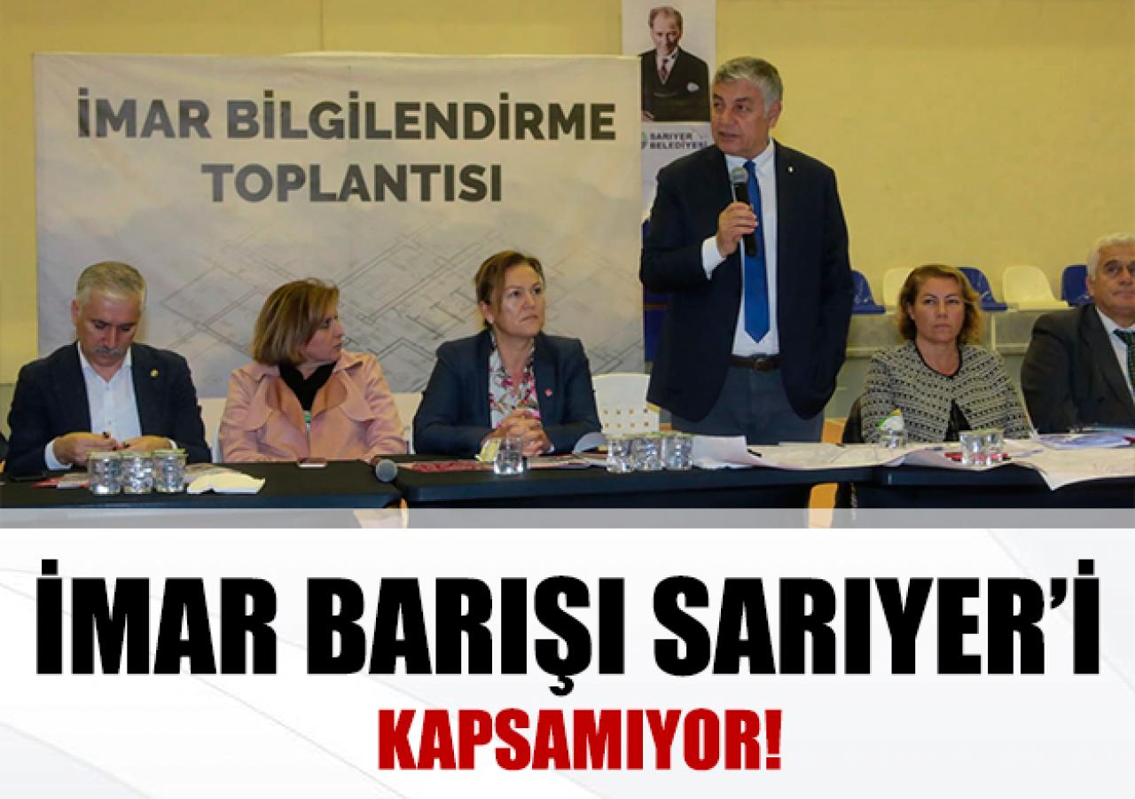 İmar barışı Sarıyer'i kapsamıyor