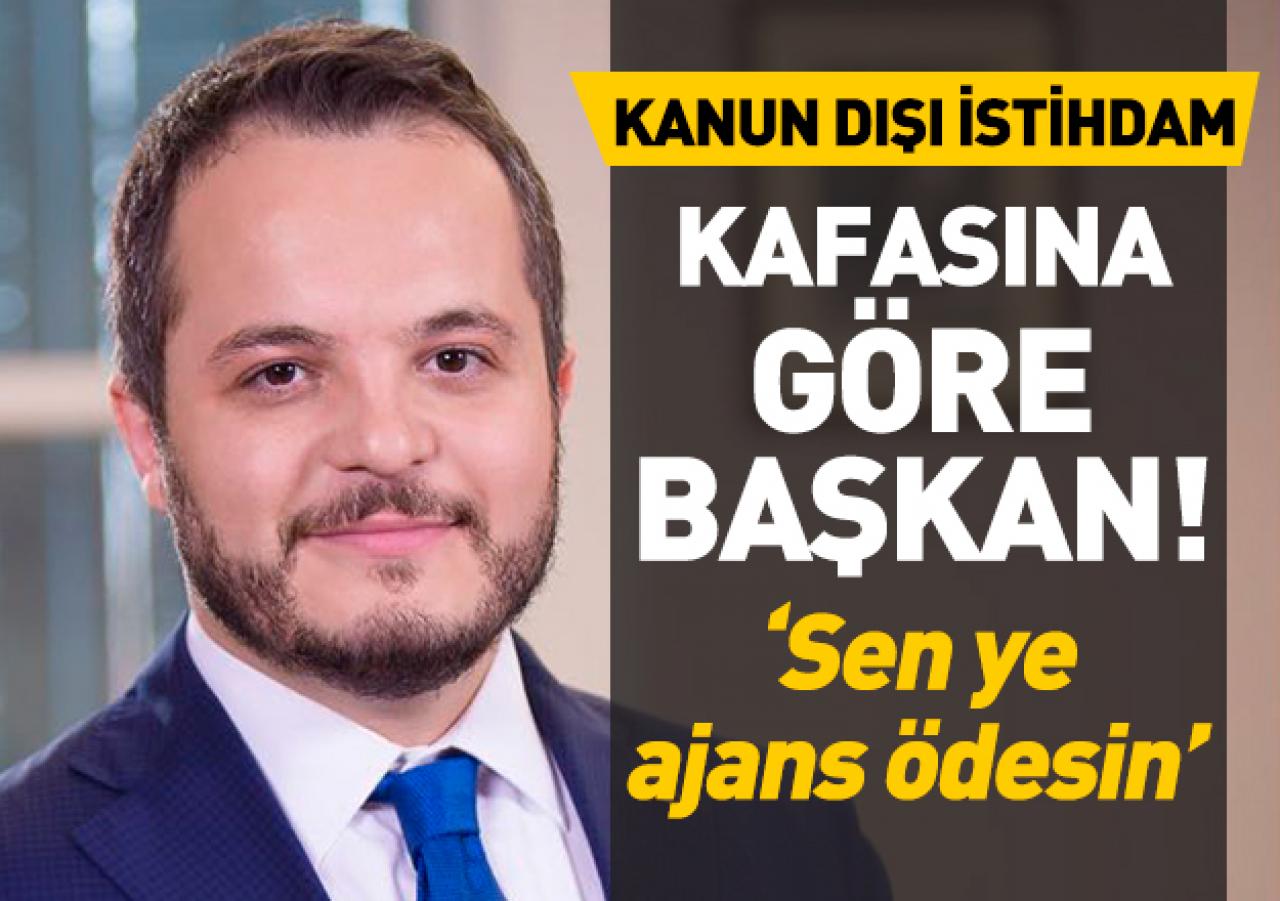 Kafasına göre başkan!