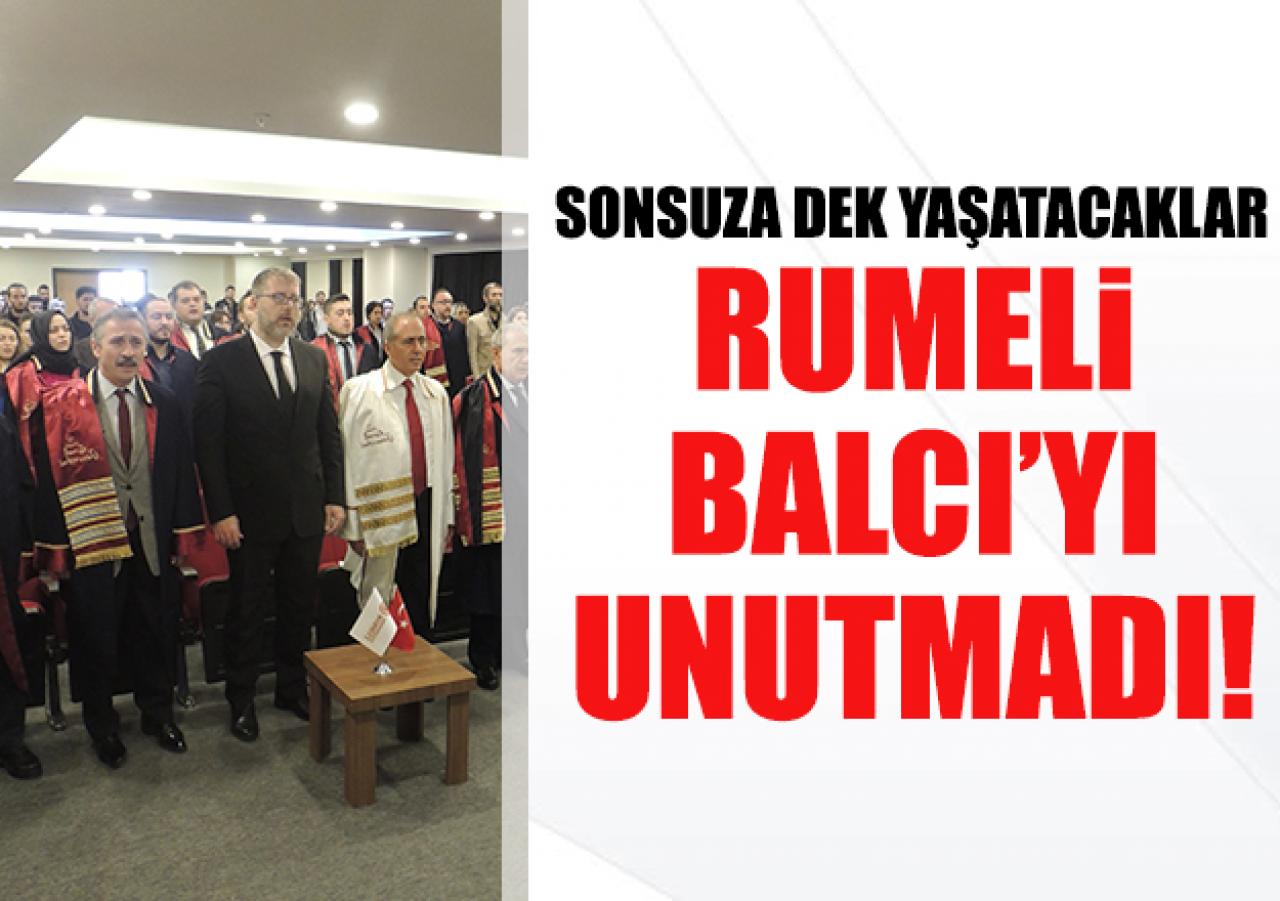 Rumeli Balcı’yı unutmadı