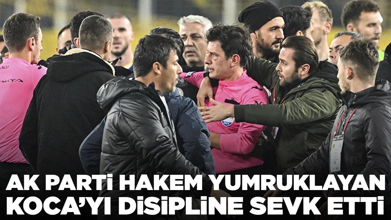AK Parti, hakeme saldıran Koca'yı ihraç talebiyle disipline sevk etti