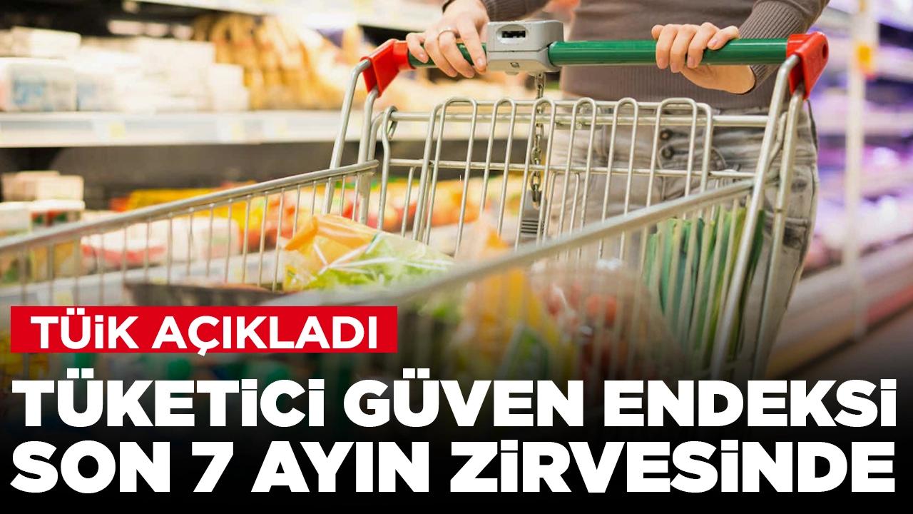 TÜİK açıkladı: Tüketici güven endeksi son 7 ayın en yüksek seviyesinde