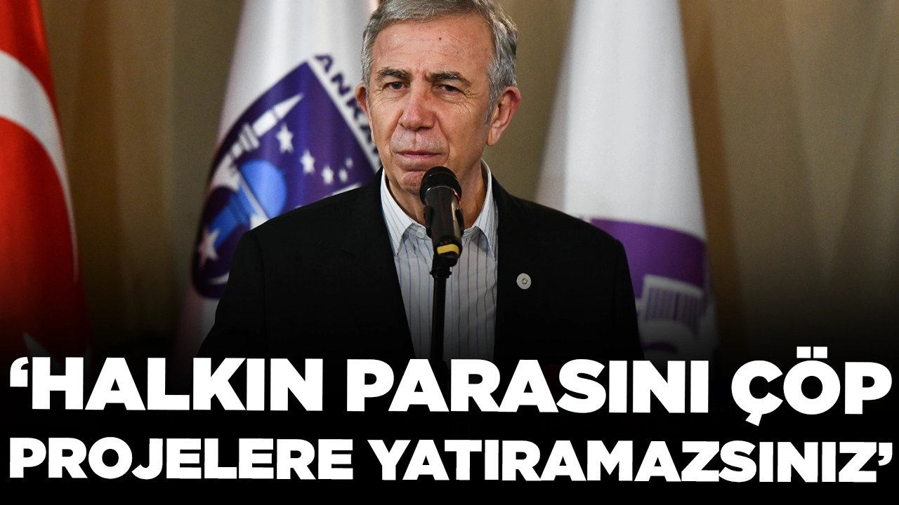 Mansur Yavaş: Halkın parasını çöp projelere yatıramazsınız