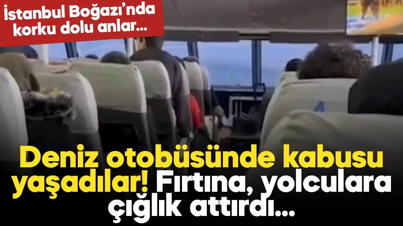 Deniz otobüsü fırtına nedeniyle zor anlar yaşadı