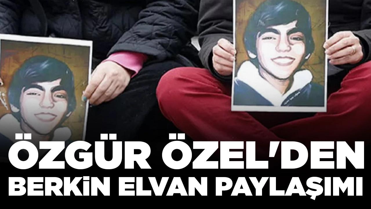 Özgür Özel'den Berkin Elvan paylaşımı