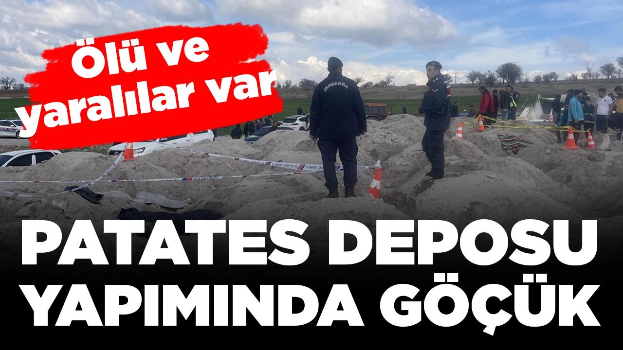 Patates deposu yapımında göçük: Ölü ve yaralılar var