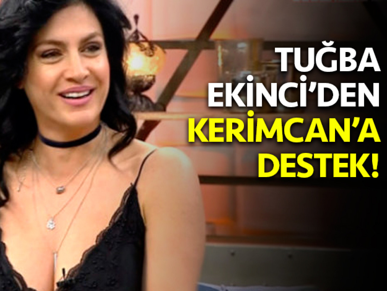 Tuğba Ekinci'den skandal videoyu yayınlayan Kerimcan Durmaz'a destek