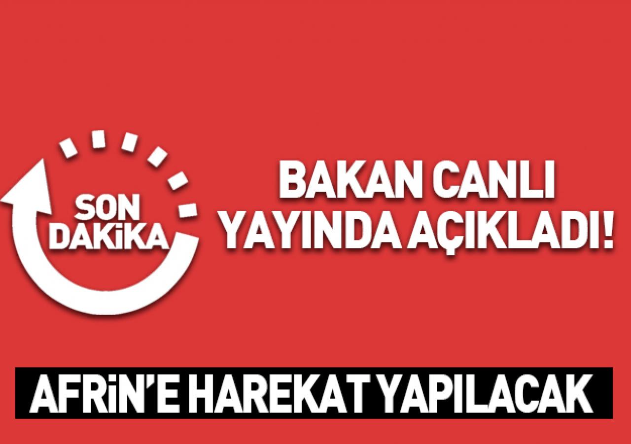 Bakan açıkladı! Harekat yapılacak...