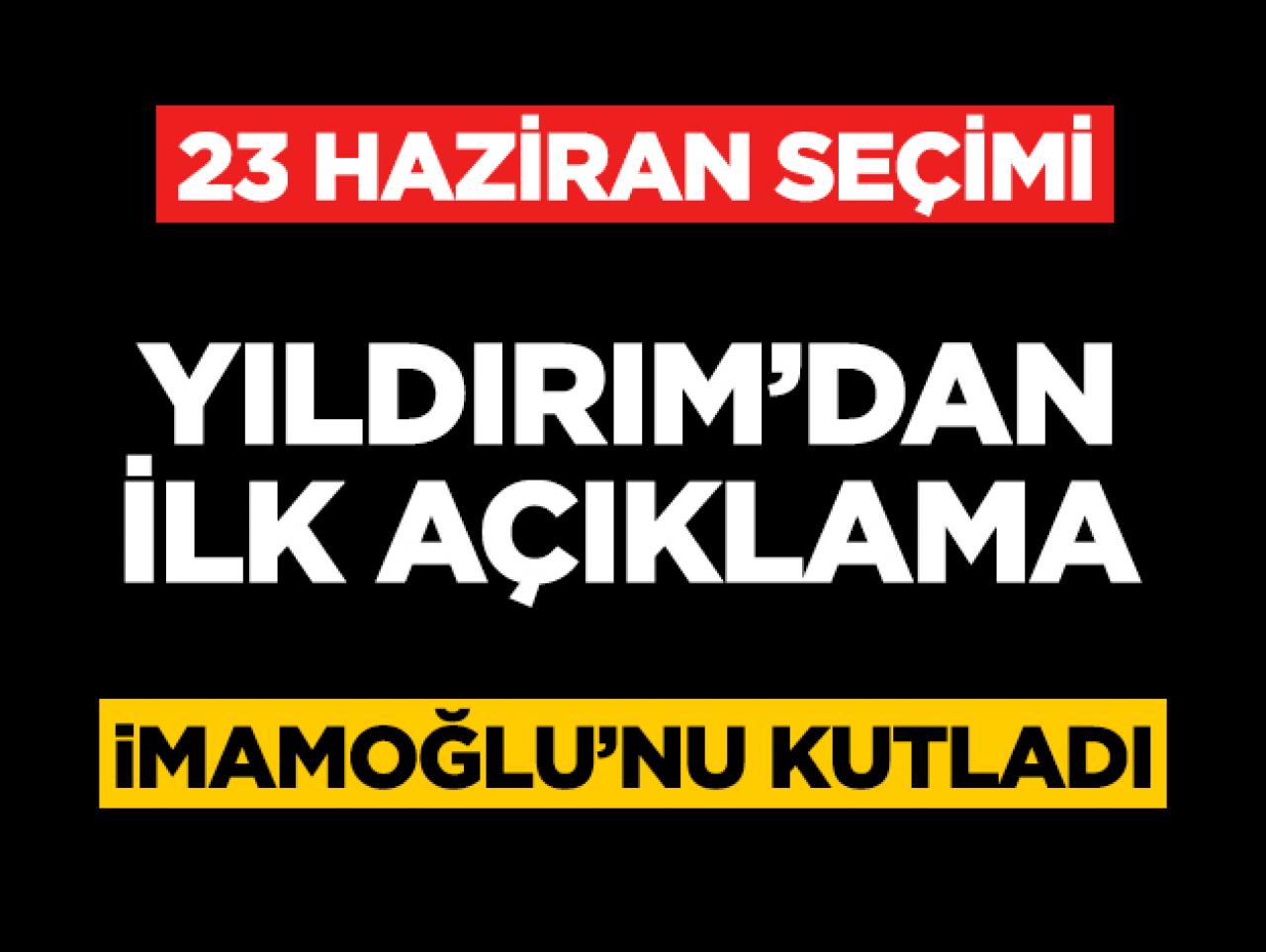 Binali Yıldırım Ekrem İmamoğlu'nu tebrik etti