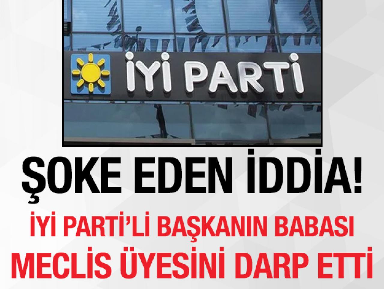 Silivri'de şoke eden iddia! İYİ Parti'li başkanın babası, belediye meclis üyesine saldırdı