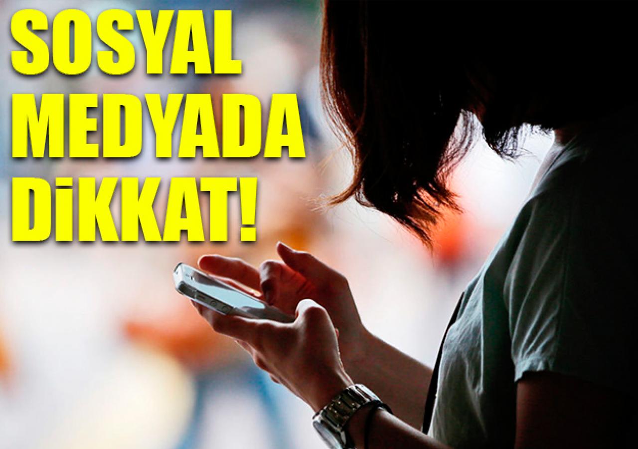 Sosyal medya kullananlar dikkat
