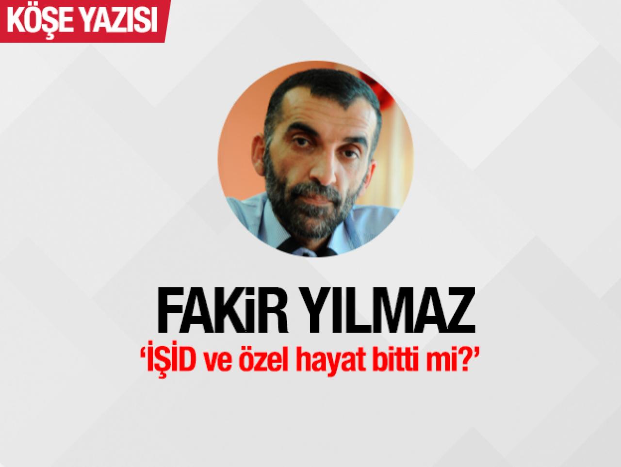 İŞİD ve özel hayat bitti mi?