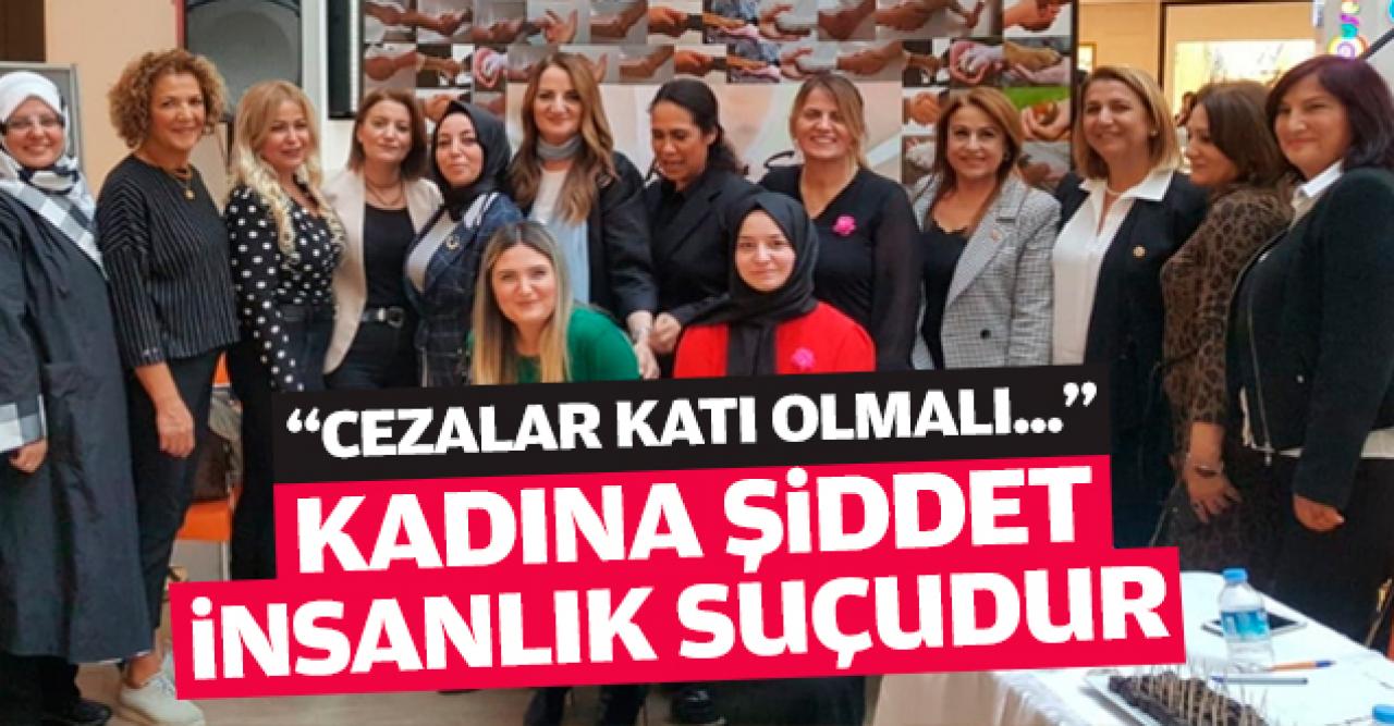 Kadına şiddet insanlık suçudur