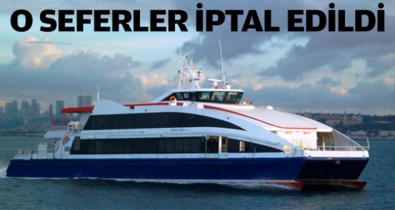 İDO seferleri iptal edildi | 5 Aralık Perşembe iptal edilen İDO seferleri