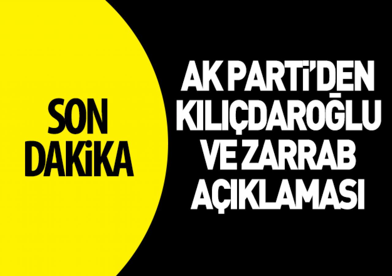Ak Parti'den Kılıçdaroğlu ve Zarrab açıklaması
