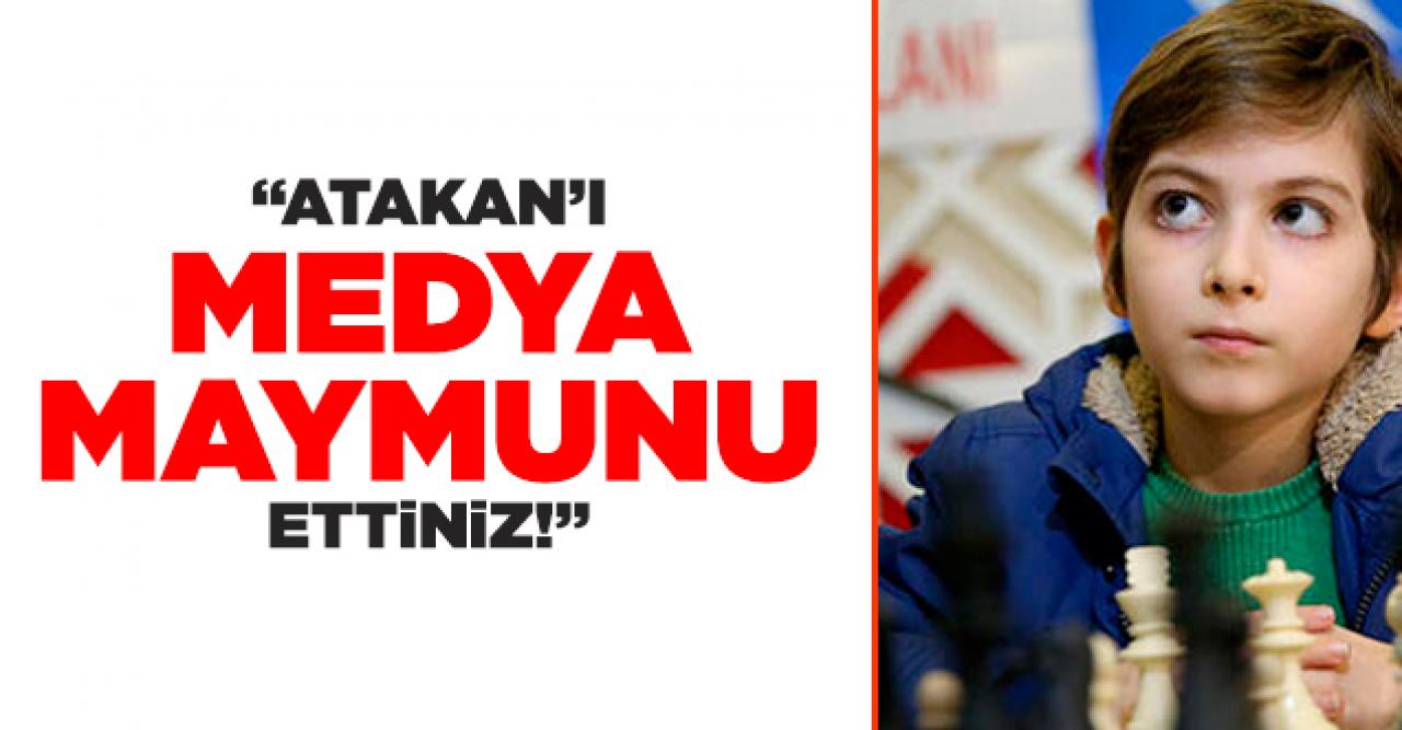 Atakan'ı medya maymunu ettiniz