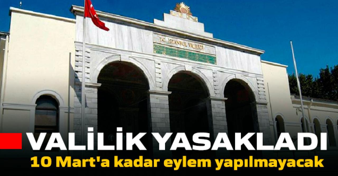 İstanbul Valiliği'nden eylem yasağı