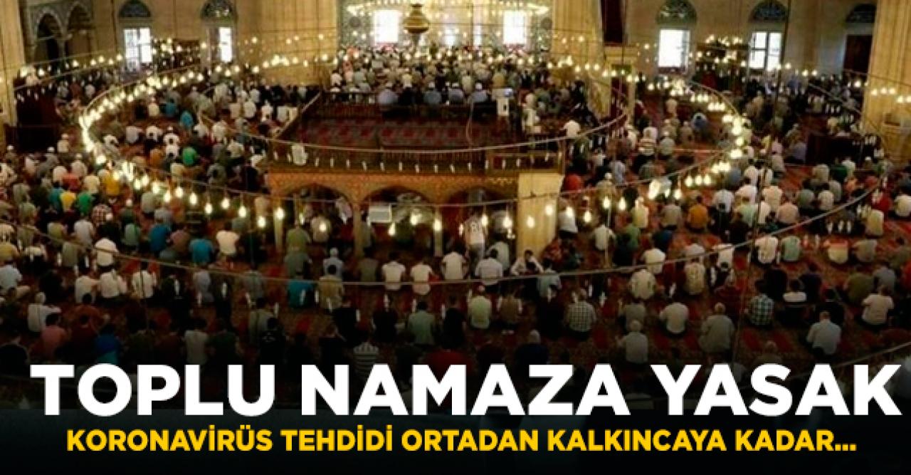 Cami ve mescitlerde toplu namaz kılınmayacak