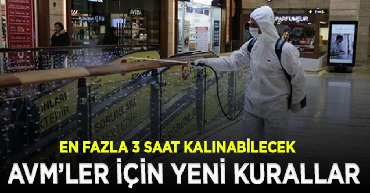 AVM'ler için yeni kurallar: Vatandaşlar en fazla 3 saat kalabilecek