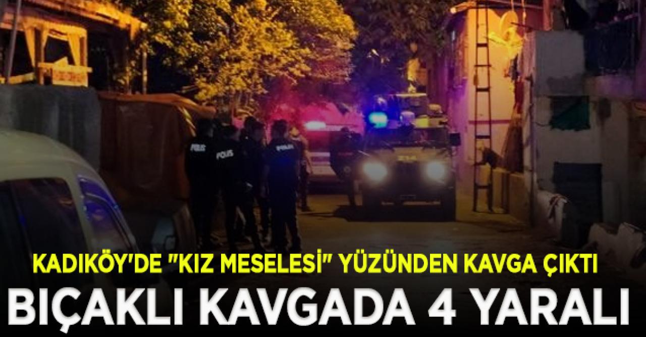 Kadıköy'de "kız meselesi" yüzünden kanlı kavga! 4 yaralı