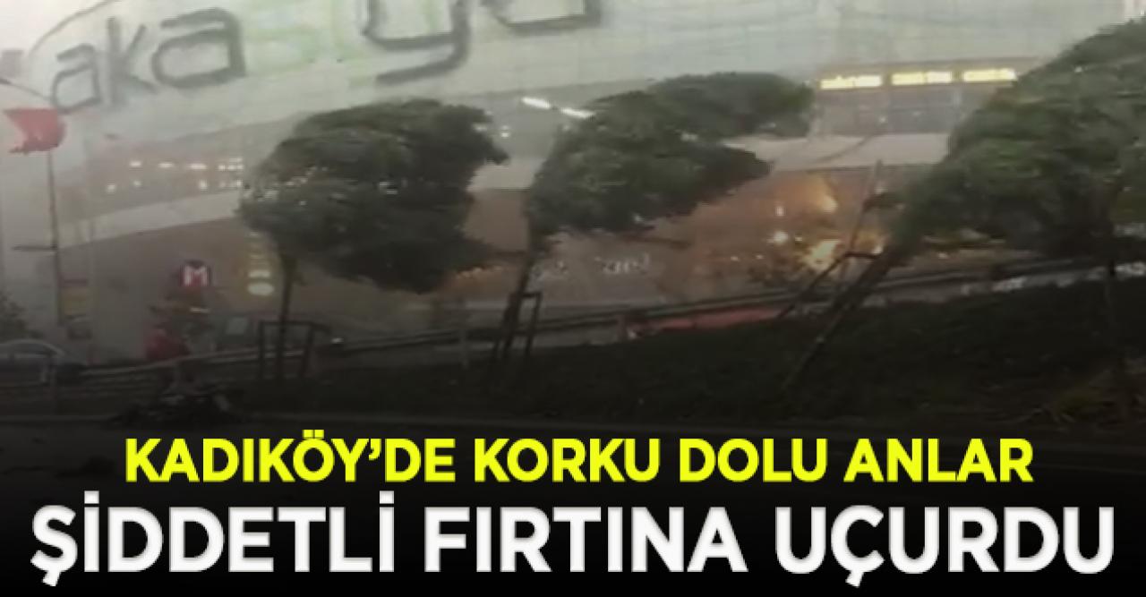 Kadıköy'de kuvvetli fırtına! Ortalık savaş alanına döndü