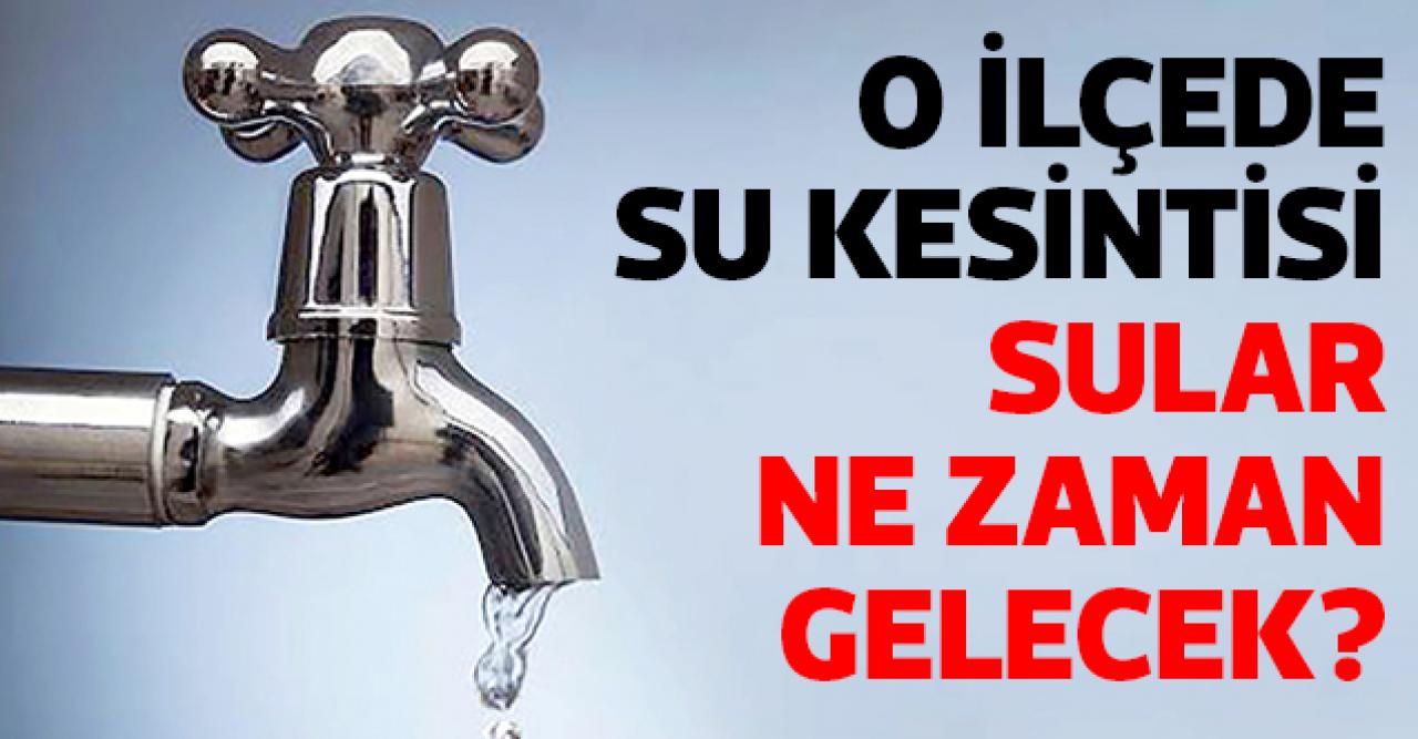 16 Temmuz Çarşamba Şile'de su kesintisi | Sular ne zaman gelecek?