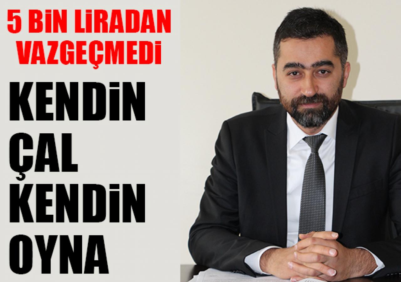 5 bin liradan vazgeçmedi