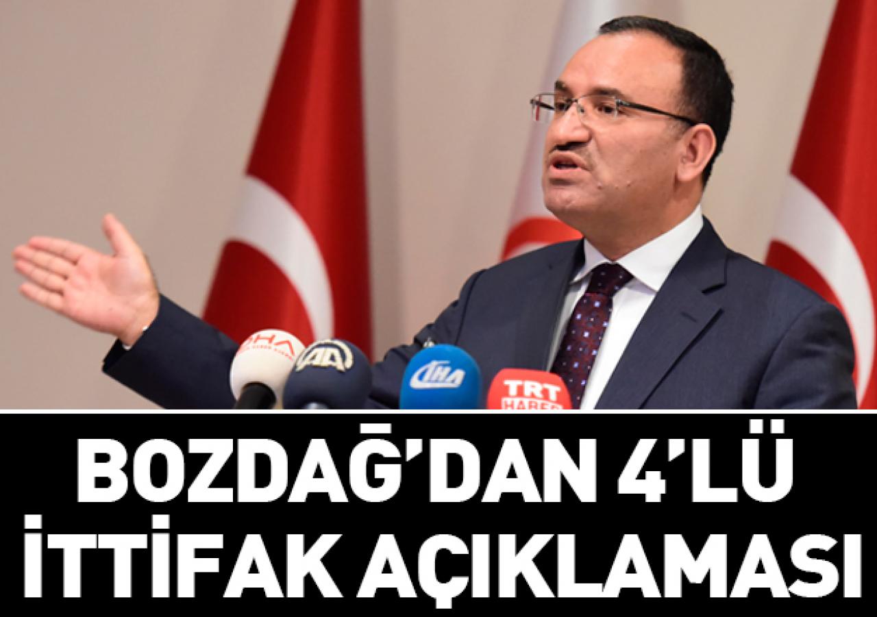Bozdağ'dan 4'lü ittifak açıklaması