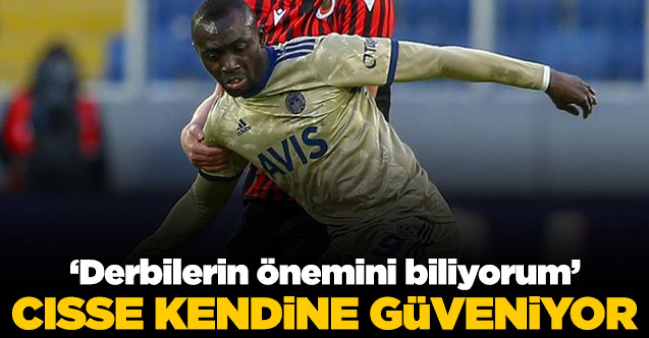 Cisse derbi için iddialı!