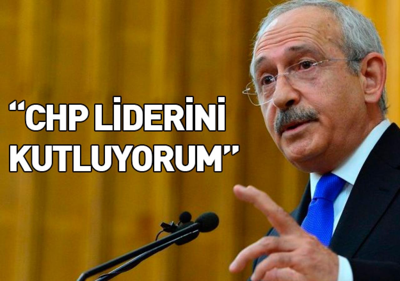 Kılıçdaroğlu’nu kutluyorum