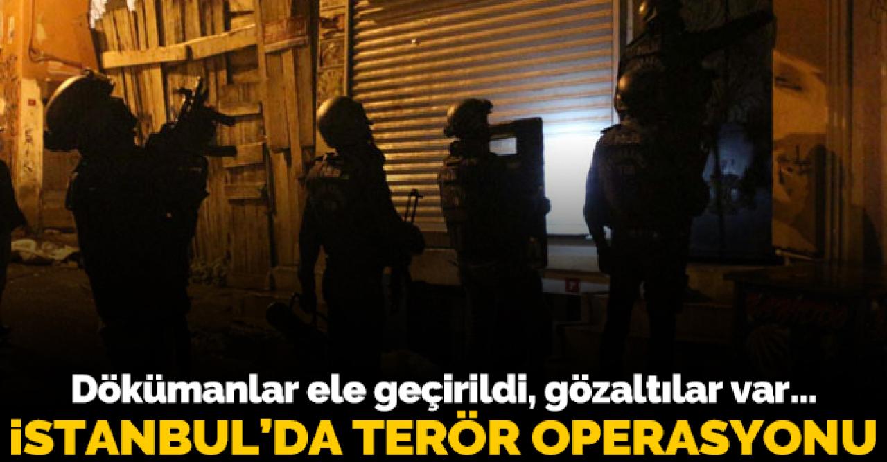 İstanbul'da 7 ilçeye terör operasyonu: 5 gözaltı var