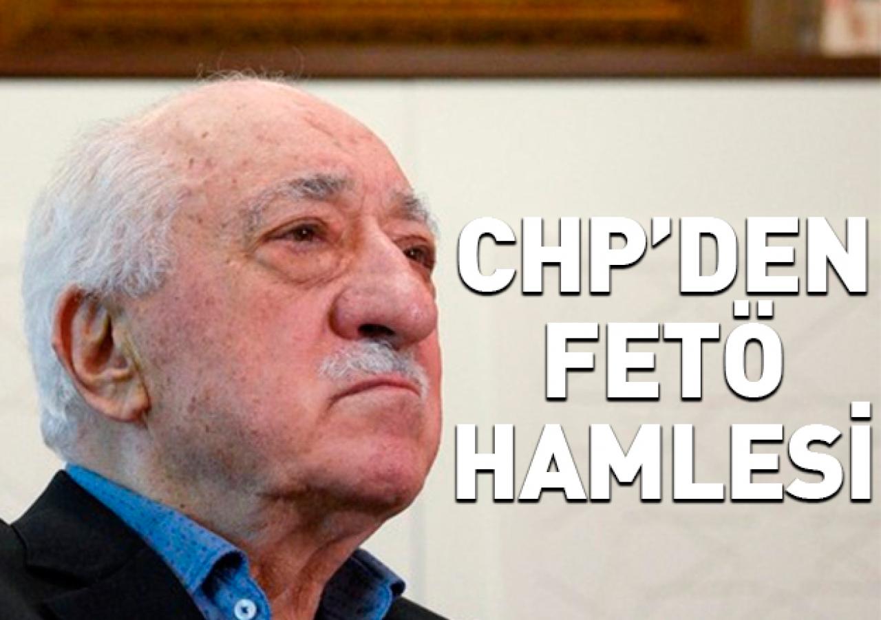 CHP'den FETÖ hamlesi