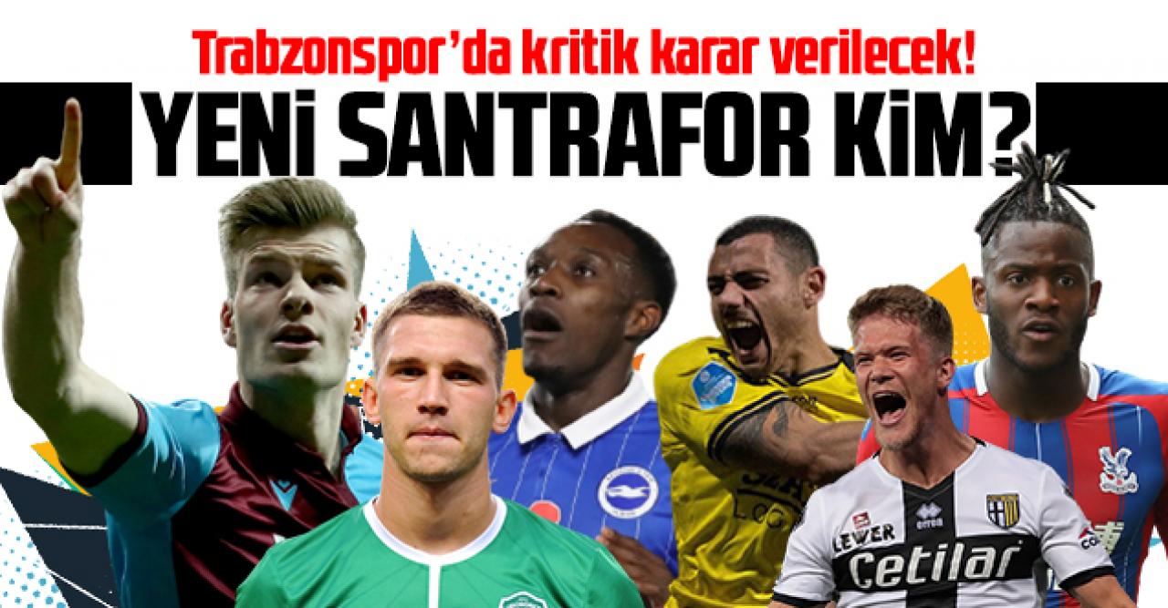 Trabzonspor'da kritik soru: Santrafor kim olacak?