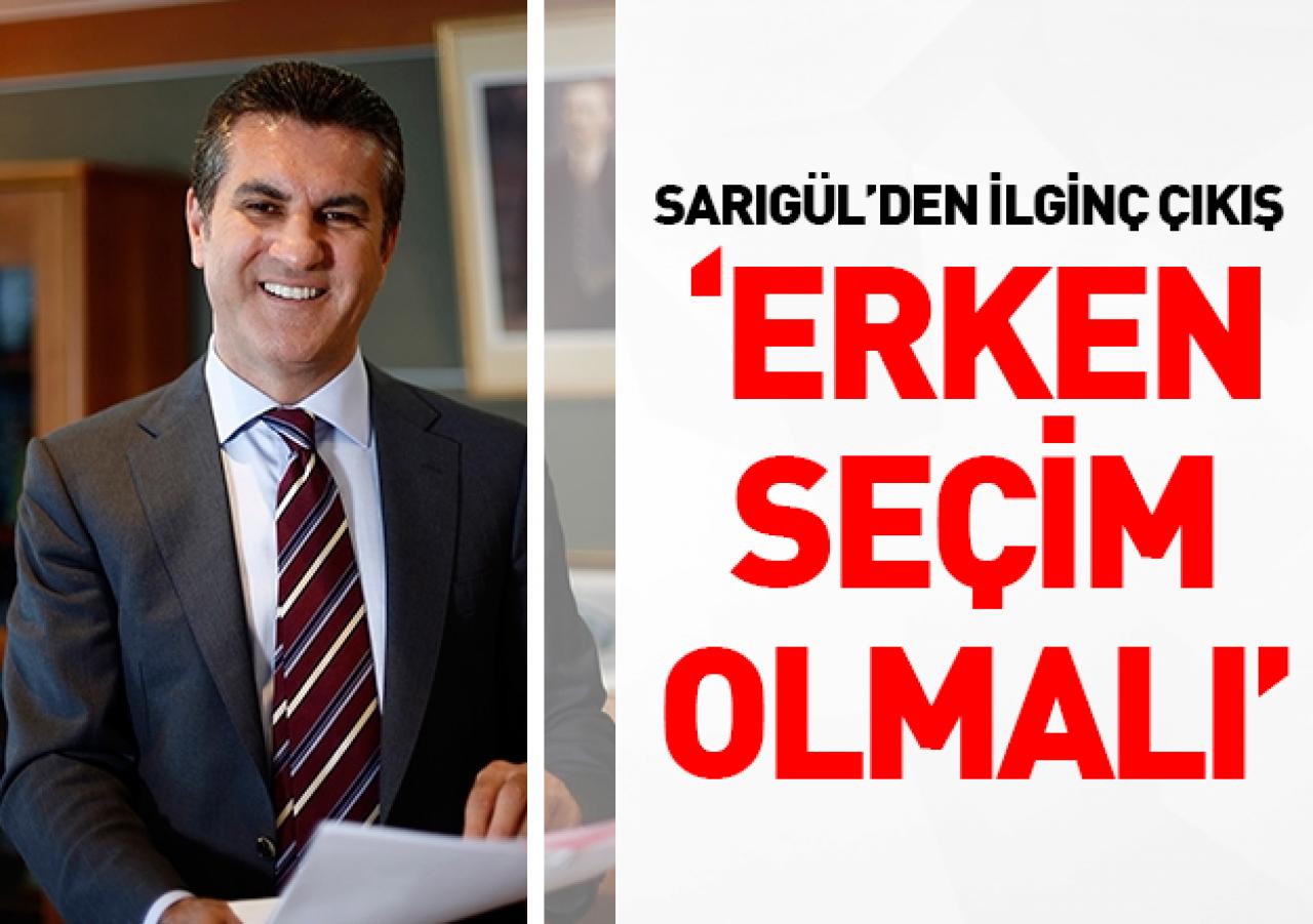 Erken seçim mutlaka olmalı