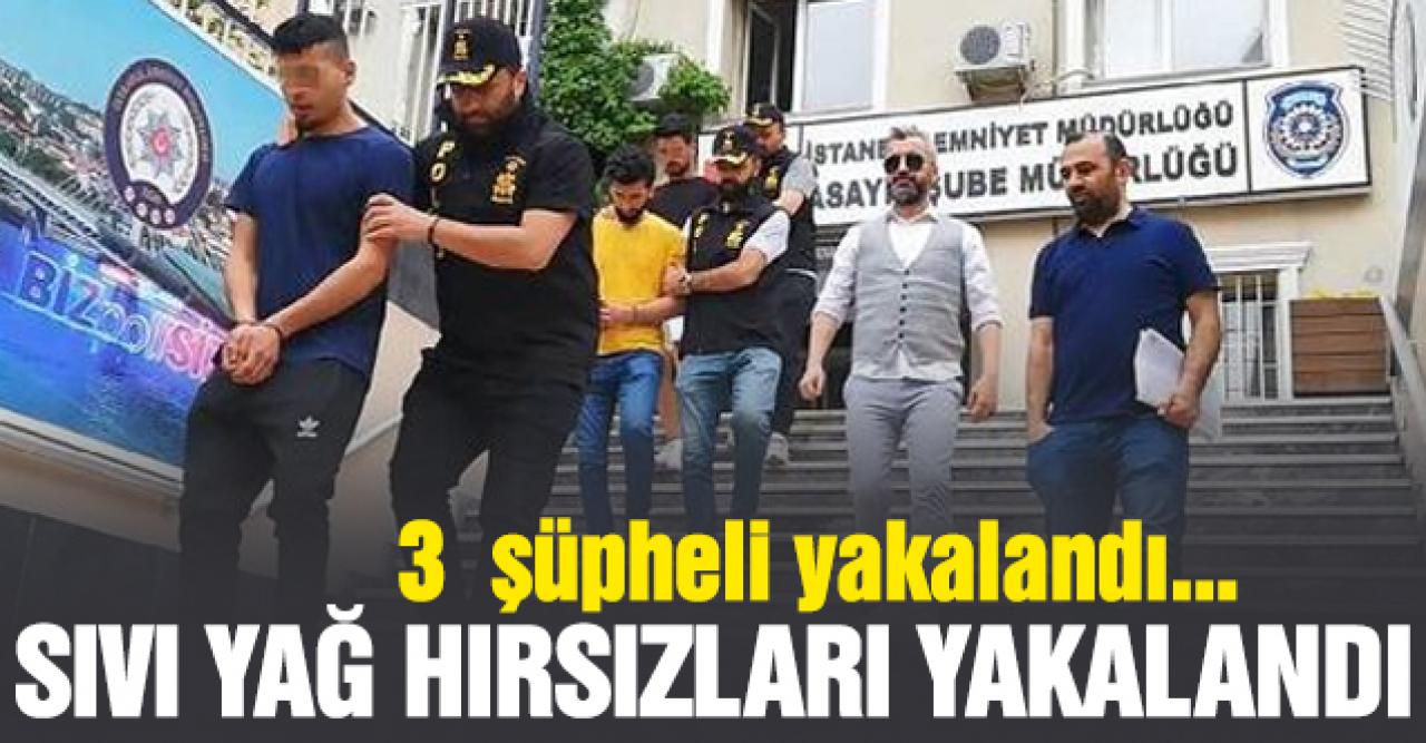 Esenler'de sıvı yağ çalan 3 şüpheli yakalandı