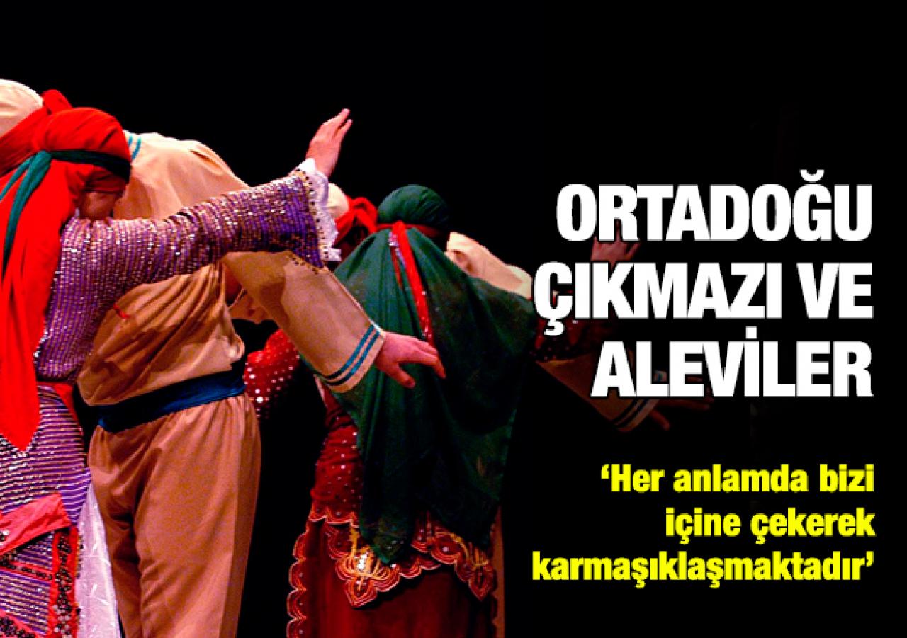 Ortadoğu çıkmazı ve Aleviler!