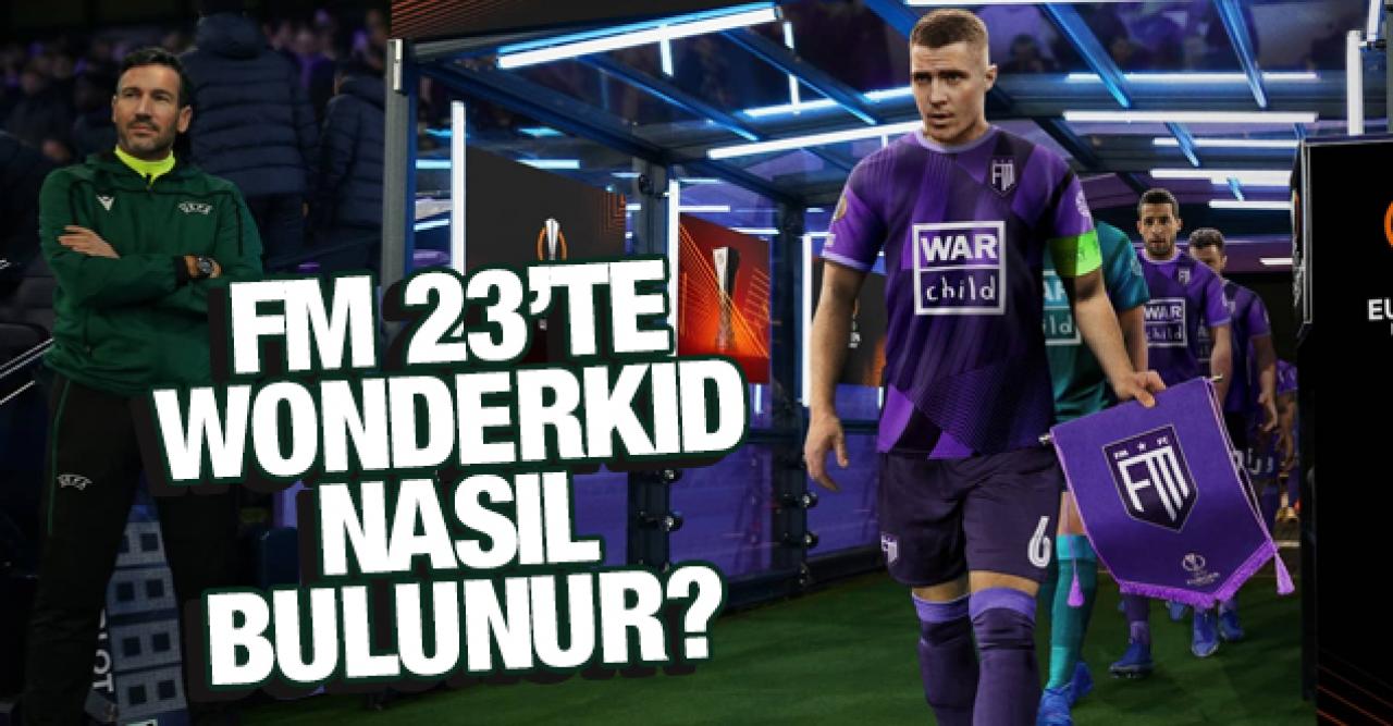 FM23'te (Football Manager 2023) wonderkid nasıl bulunur? Wonderkid listesi aç