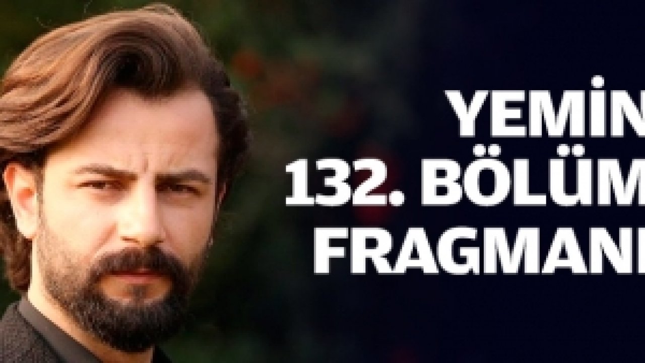 Yemin 132. bölüm fragmanı izle | Reyhan ve Emir'in yeni sınavı!