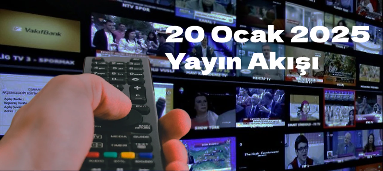 20 Ocak Pazartesi Günü Hangi Diziler ve TV Programları Yayınlanacak? 20 Ocak 2025 Yayın Akışı