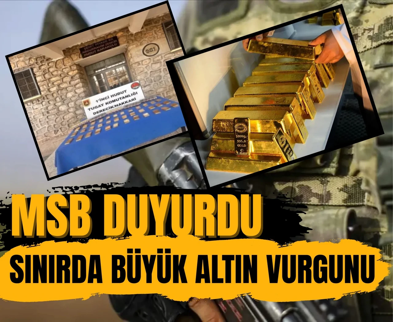 Sınırda büyük altın vurgunu! Operasyonda ele geçenler ağızları açık bıraktı