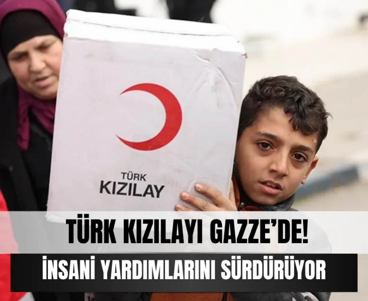 Türk Kızılayı, Gazze’de insani yardımlarını sürdürüyor!