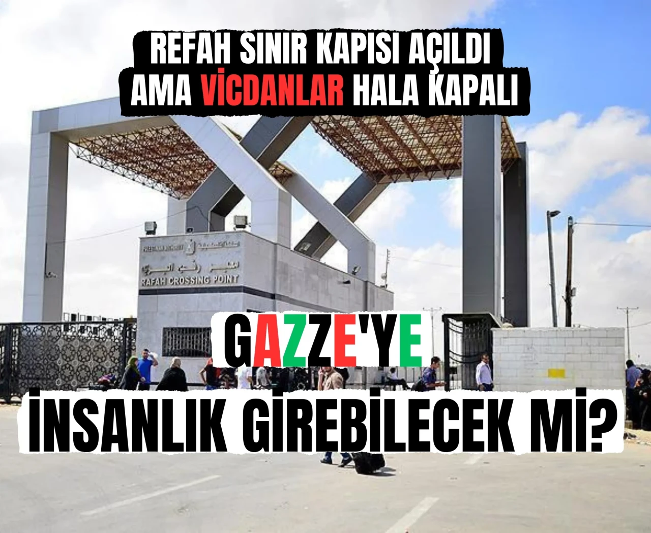 Refah Sınır Kapısı 2 yıl sonra yeniden açılıyor, yardımlar İsrail kontrolünde sürecek