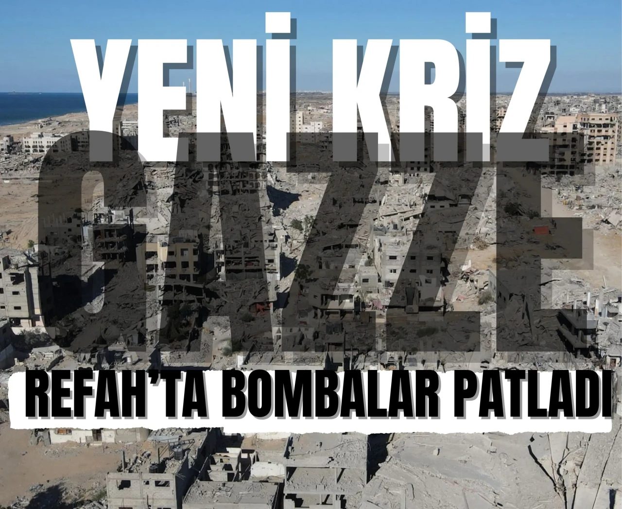İsrail Refah’ı bombaladı: Gazze ateşkesi yeniden krizde!